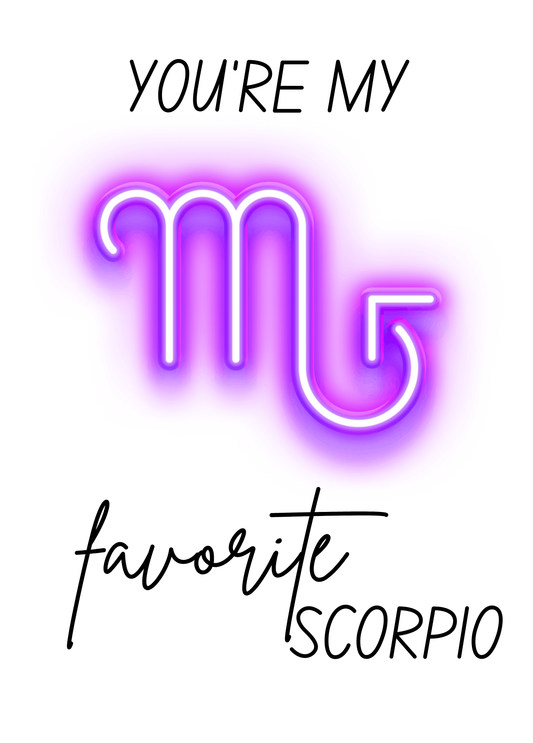 You're my Favorite Scorpio