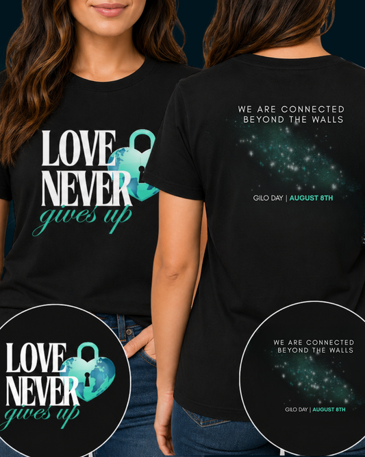 2026 GILO Day T-Shirt PRE-ORDER | Love Never Gives Up | Global Incarcerated Loved One Day Apparel | Prison Family Support Tee