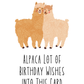 Alpaca Lot of Birthday Wishes Into This Card  | Birthday Card