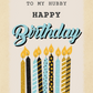 To My Hubby | Husband Birthday Card