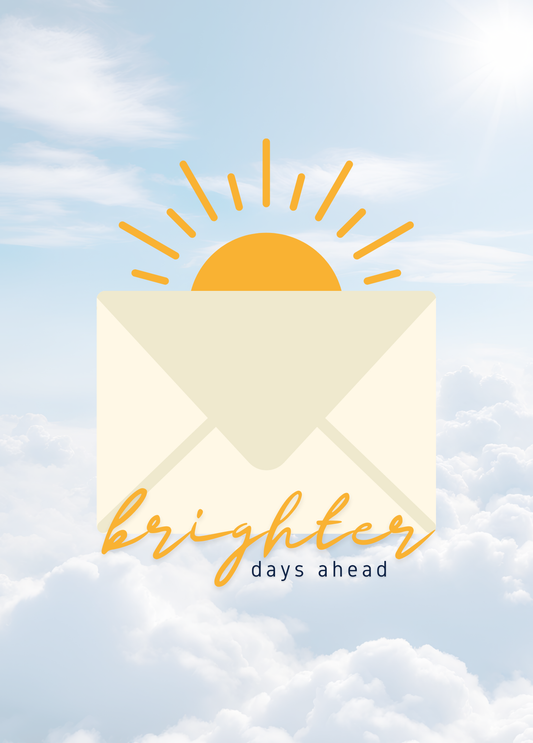 Brighter Days Ahead | Encouragement Card
