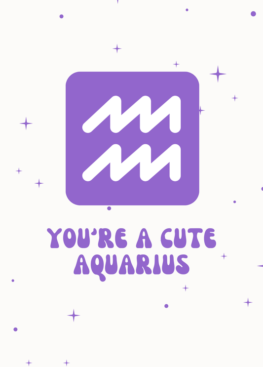 You're a Cute Aquarius