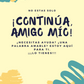 ¡Continúa, amigo mío! - (Spanish Greeting Card)