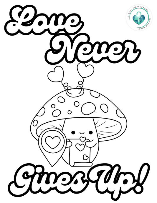 Love Never Gives Up Mushroom | Global Incarcerated Loved One Day | FREE Digital Download