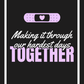 Making it Through Together | Love and Friendship Encouragement Card
