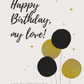 Happy Birthday My Love | Birthday Card