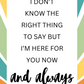 I Don't Know the Right Thing to Say (Multi Color) | Support Card