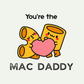 You're the Mac Daddy | Funny Father's Day Card