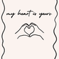 My Heart is Yours | Love Card