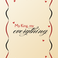 My King, My Everything | Love Card
