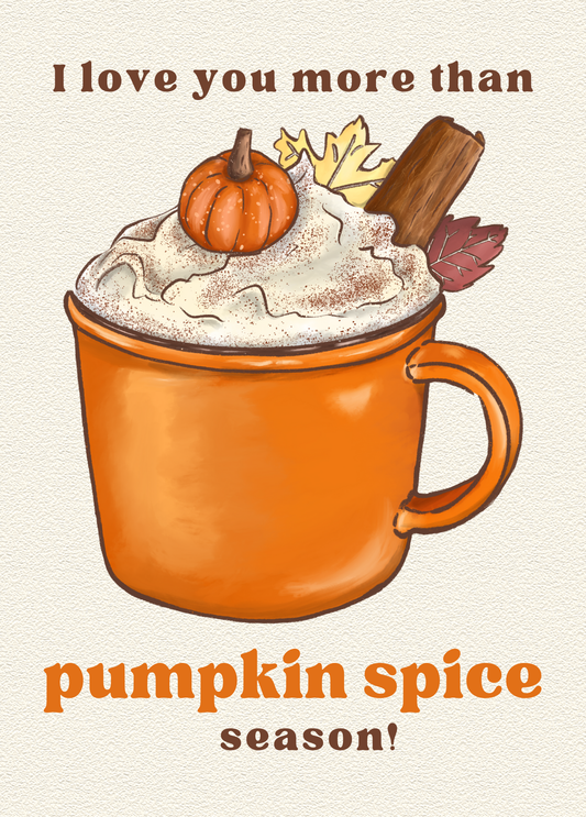 I Love You More Than Pumpkin Spice Season | Fall Card