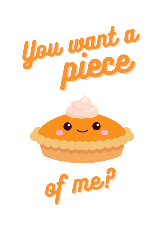 You Want a Piece of Me? | Thanksgiving Card