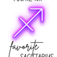 You're My Favorite Sagittarius