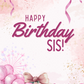 Happy Birthday Sis