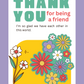 Thank You For Being a Friend | Friendship Card