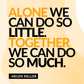 Together We Can Do So Much | Motivational Quote Card