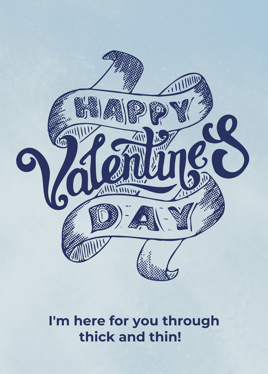 Through Thick and Thin | Valentine's Day Card