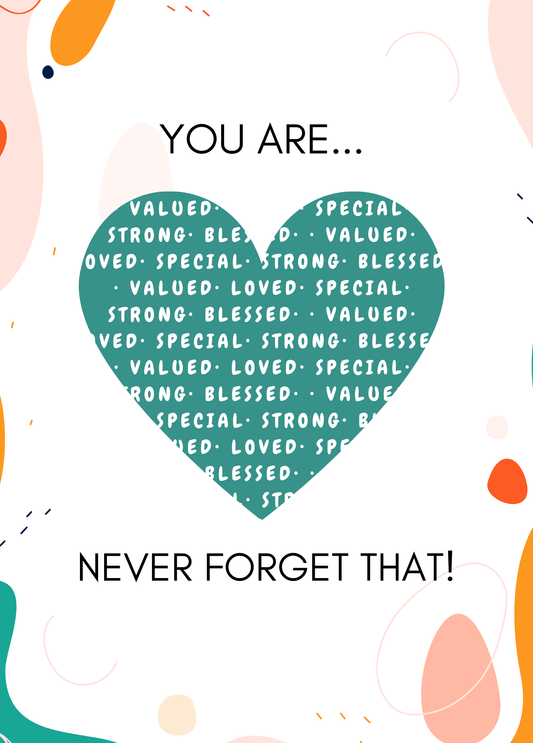 You are Valued, Strong, Special