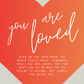 You are Loved | Love and Friendship Card