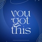 You Got This | Encouragement Card