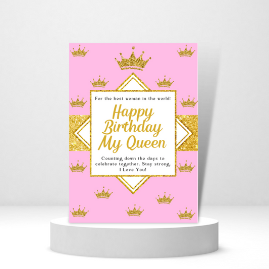 Happy Birthday My Queen - Personalized Greeting Card for Someone in Jail or Prison