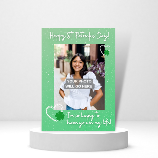 I'm So Lucky to Have You in My Life Photo Card - Personalized Greeting Card for Someone in Jail or Prison
