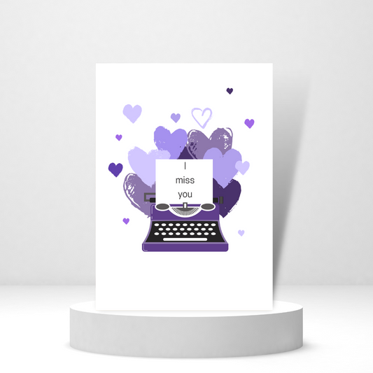 I Miss You - Purple Typewriter