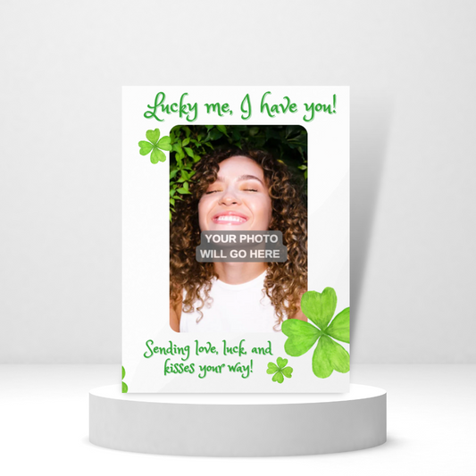 Lucky Me, I Have You Photo Card- Personalized Greeting Card for Someone in Jail or Prison